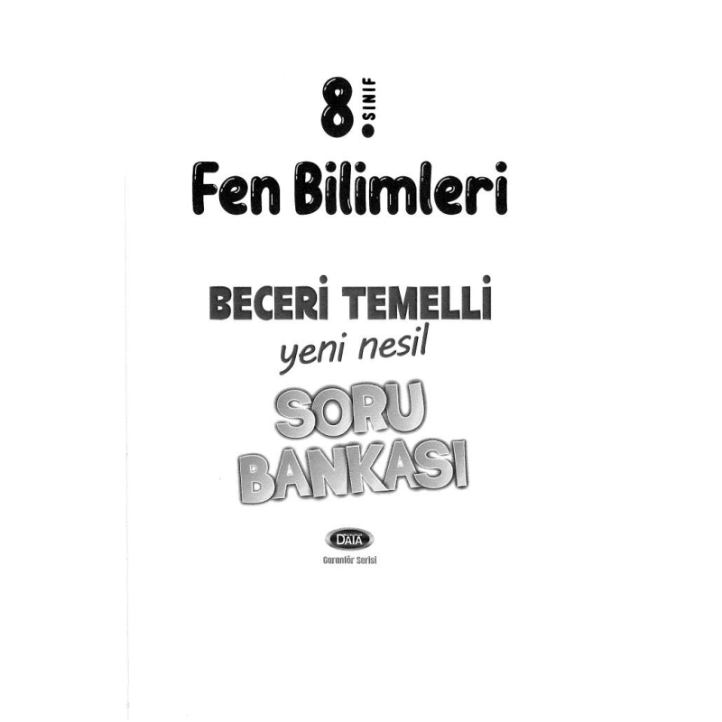 FEN BİLİMLERİ BECERİ TEMELLİ YENİ NESİL SORU BANKASI