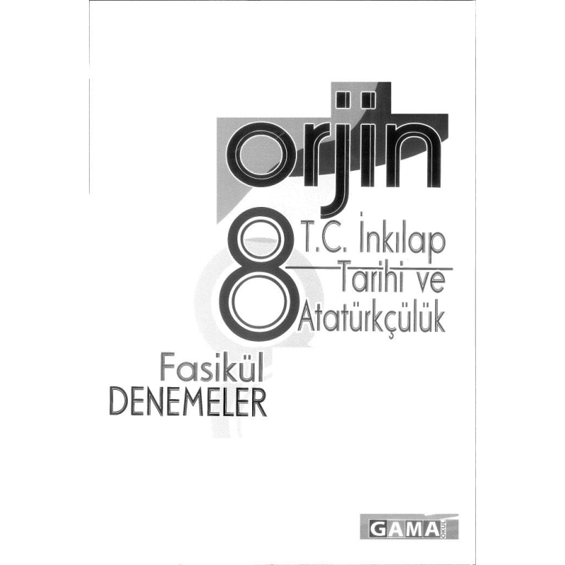 ORJİN T.C. İNKILAP TARİHİ VE ATATÜRKÇÜLÜK FASİKÜL DENEMELER