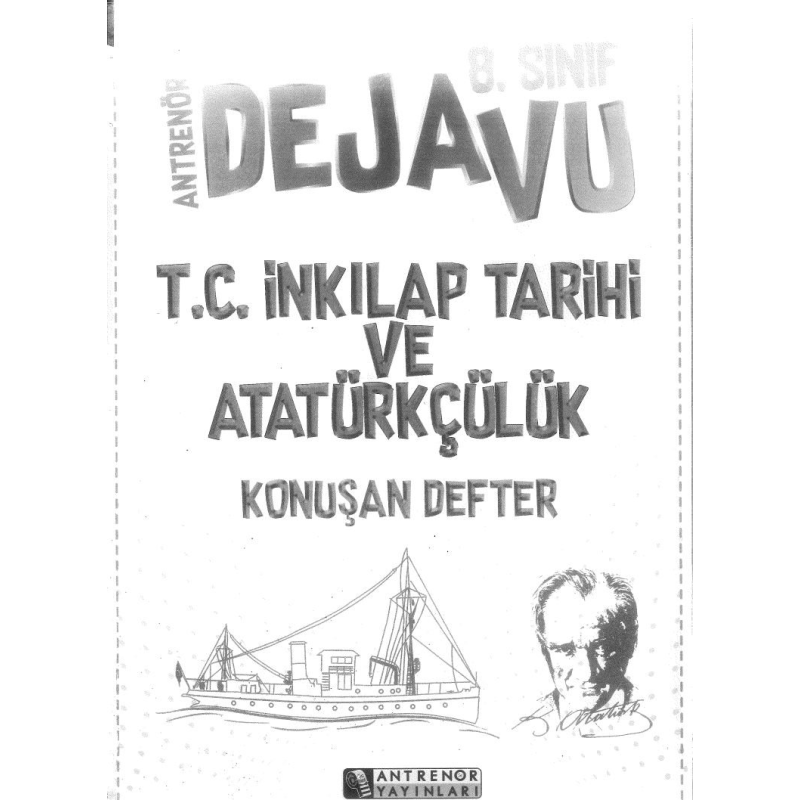 ANTRENÖR DEJAVU T.C. İNKILAP TARİHİ VE ATATÜRKÇÜLÜK KONUŞAN DEFTER