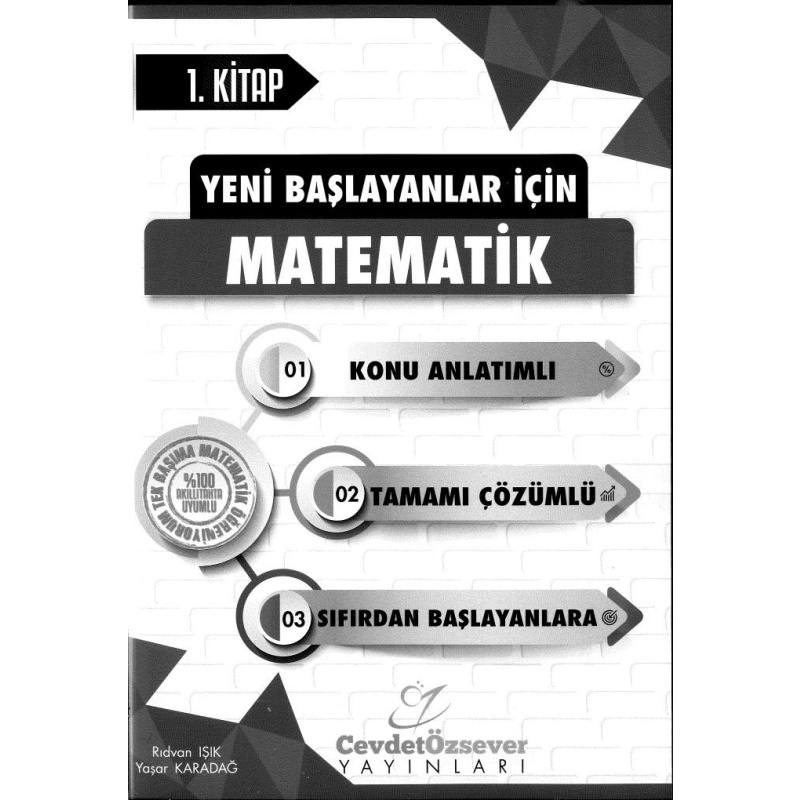YENİ BAŞLAYANLAR İÇİN MATEMATİK KONU ANLATIMLI 1. KİTAP