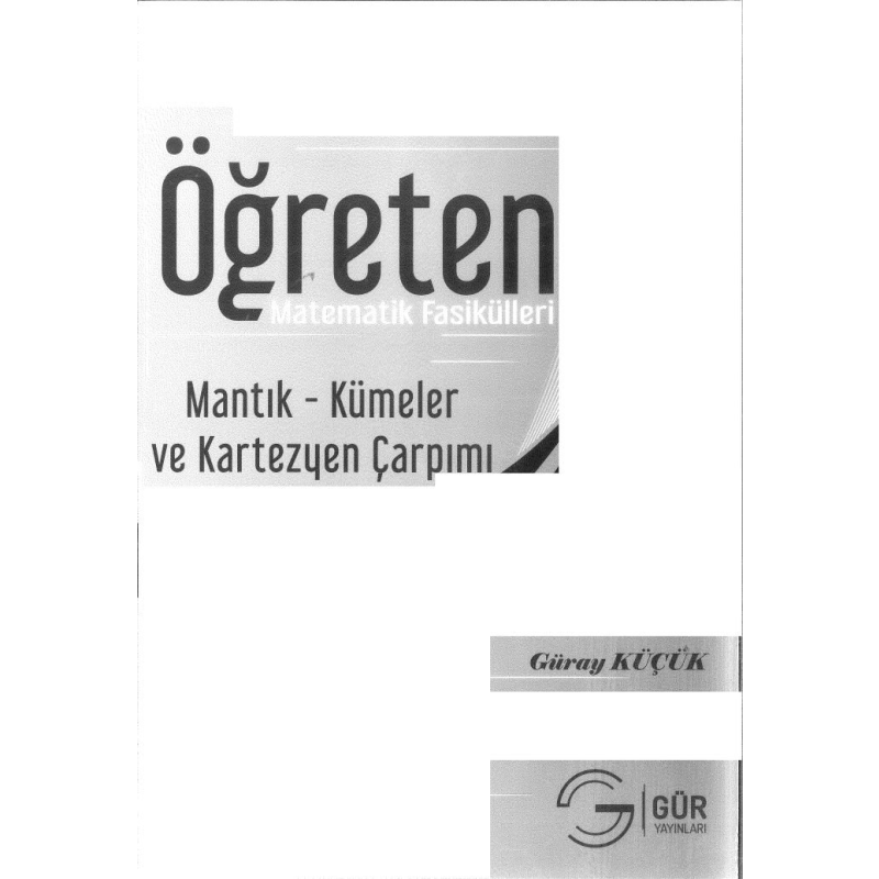 ÖĞRETEN MATEMATİK FASİKÜLLERİ MANTIK KÜMELER VE KARTEZYEN ÇARPIMI