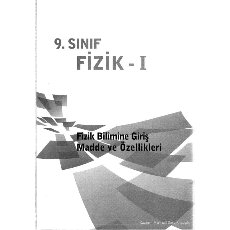FİZİK - 1 FİZİK BİLİMİNE GİRİŞ MADDE VE ÖZELLİKLERİ