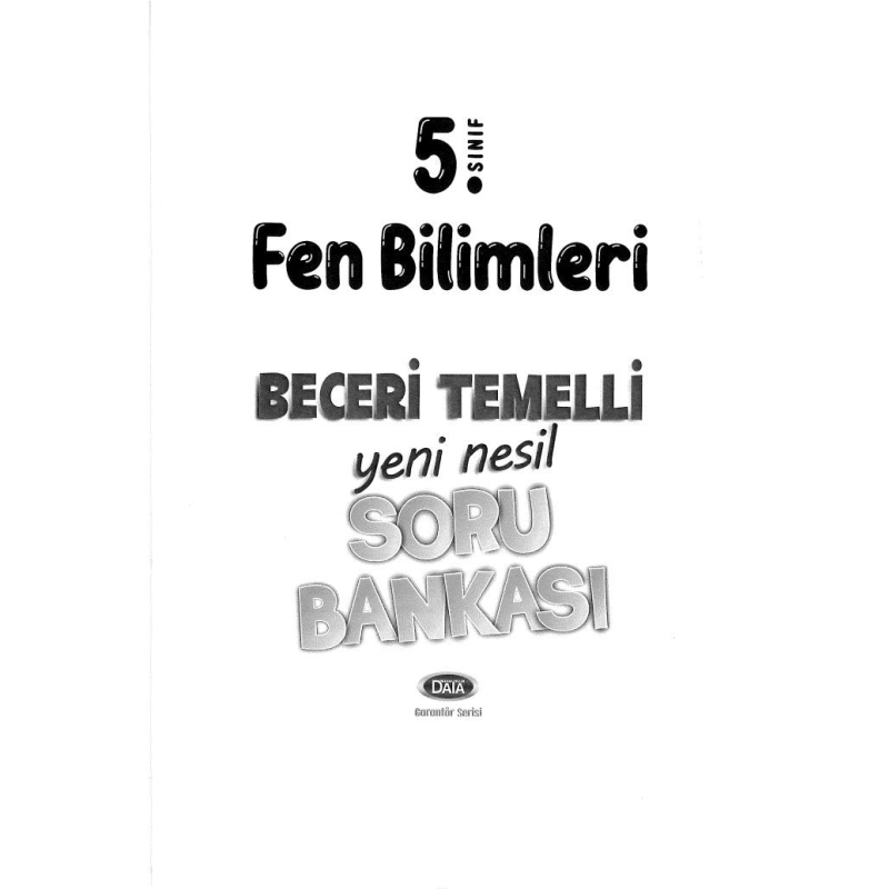 FEN BİLİMLERİ BECERİ TEMELLİ SORU BANKASI
