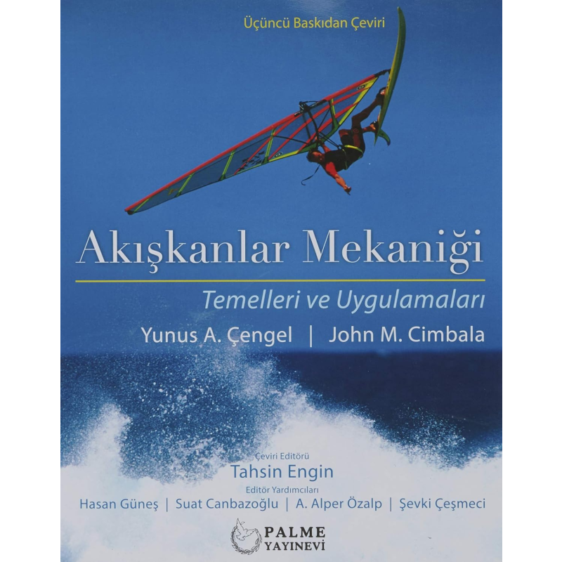 PALME YAYINEVİ AKIŞKANLAR MEKANİĞİ (TEMELLERİ VE UYGULAMALARI) Yunus Çengel