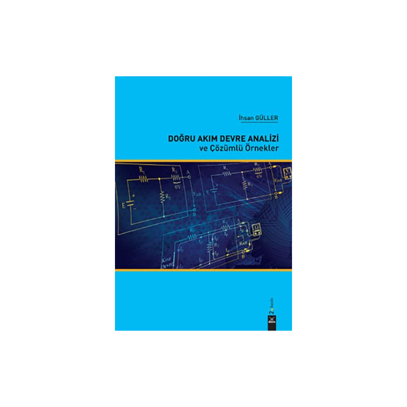 Doğru Akım Devre Analizi ve Çözümlü Örnekler İhsan Güller Dora Basım Yayın