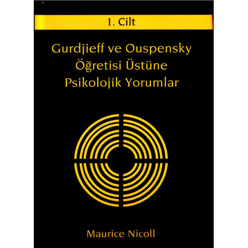 Gurdjieff ve Ouspensky Öğretisi Üstüne Psikolojik Yorumlar 1. Cilt
