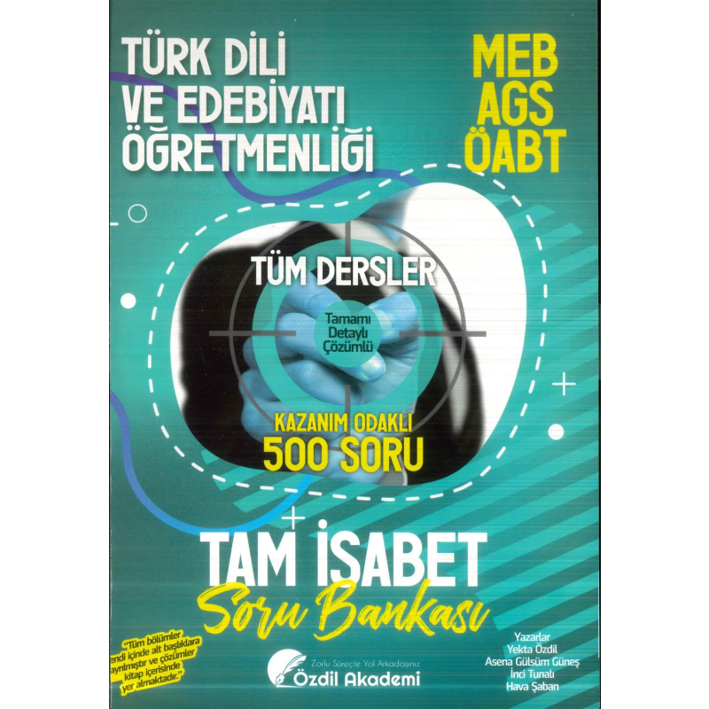 ÖABT MEB-AGS Türk Dili ve Edebiyatı Öğretmenliği Tam İsabet 500 Soru Bankası Çözümlü Özdil Akademi Yayınları