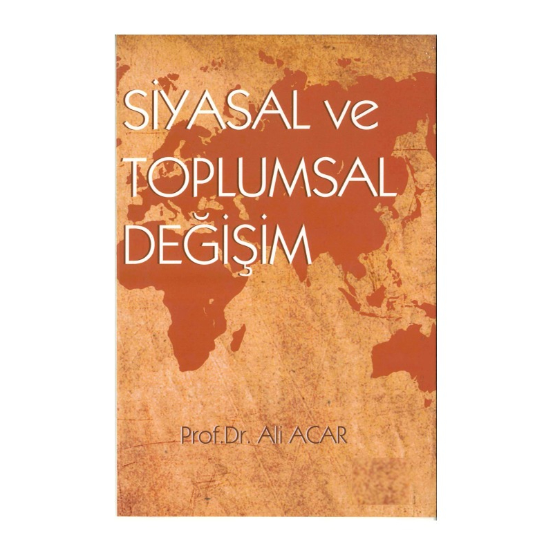 Siyasal ve Toplumsal Değişim Prof.Dr. Ali ACAR