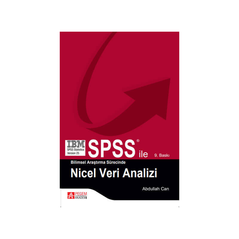 SPSS ile Bilimsel Araştırma Sürecinde Nicel Veri Analizi Pegem Yayınları