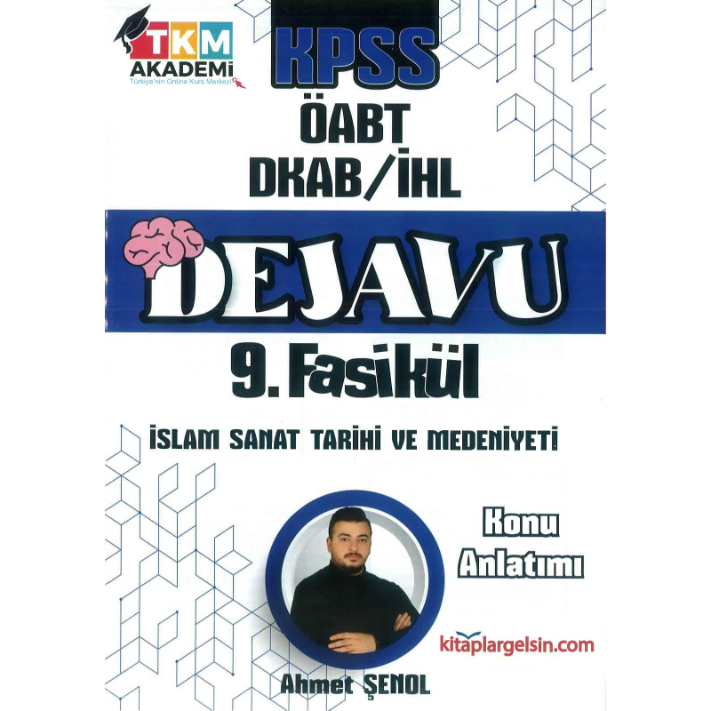 DEJAVU 9. FASİKÜL İSLAM SANAT TARİHİ VE MEDENİYETİ