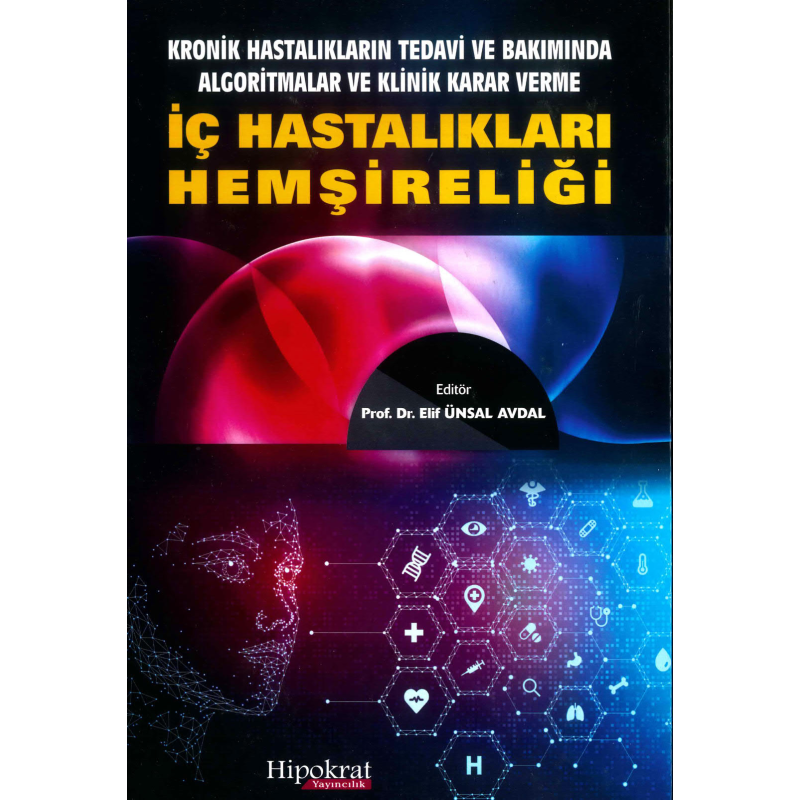 Kronik Hastalıkların Tedavi ve Bakımında Algoritmalar ve Klinik Karar Verme İç Hastalıkları Hemşireliği Hipokrat Kitabevi