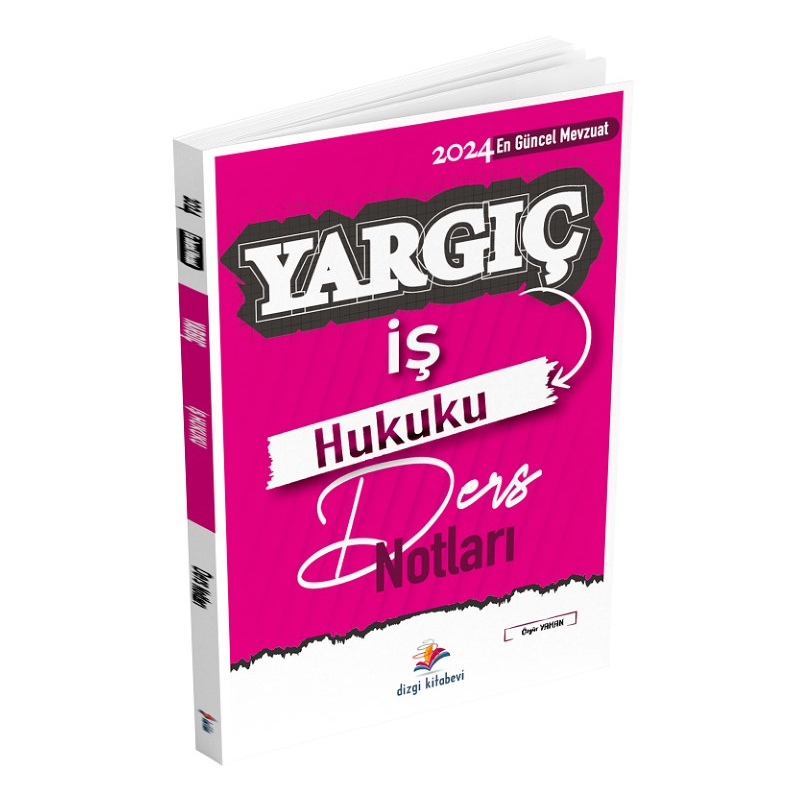 Dizgi Kitap 2024 Hakimlik YARGIÇ İş Hukuku Ders Notları - Özgür Yaman Dizgi Kitap