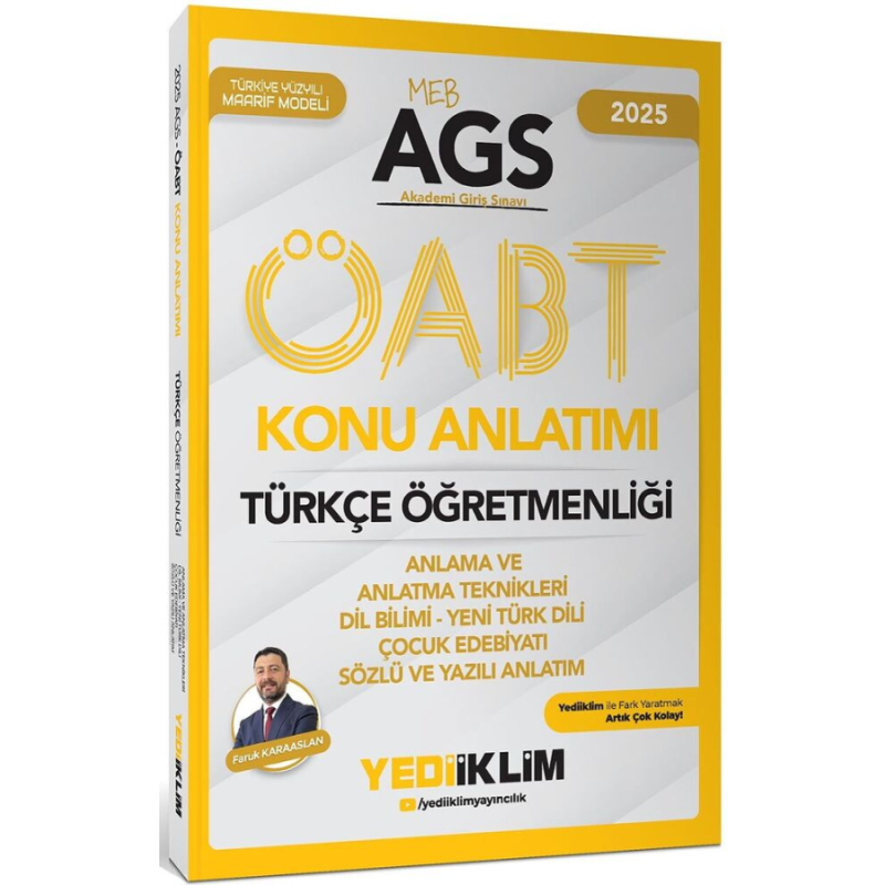 2025 MEB AGS ÖABT Türkçe Öğretmenliği Anlama ve Anlatma Teknikleri Dil Bilimi Yeni Türk Dili Çocuk Edebiyatı Sözlü ve Yazılı Anlatımı Konu Anlatımı Yediiklim Yayınları