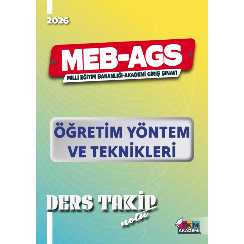 2026 MEB-AGS Öğretim Yöntem ve Teknikleri Ders Takip Notu TKM Akademi