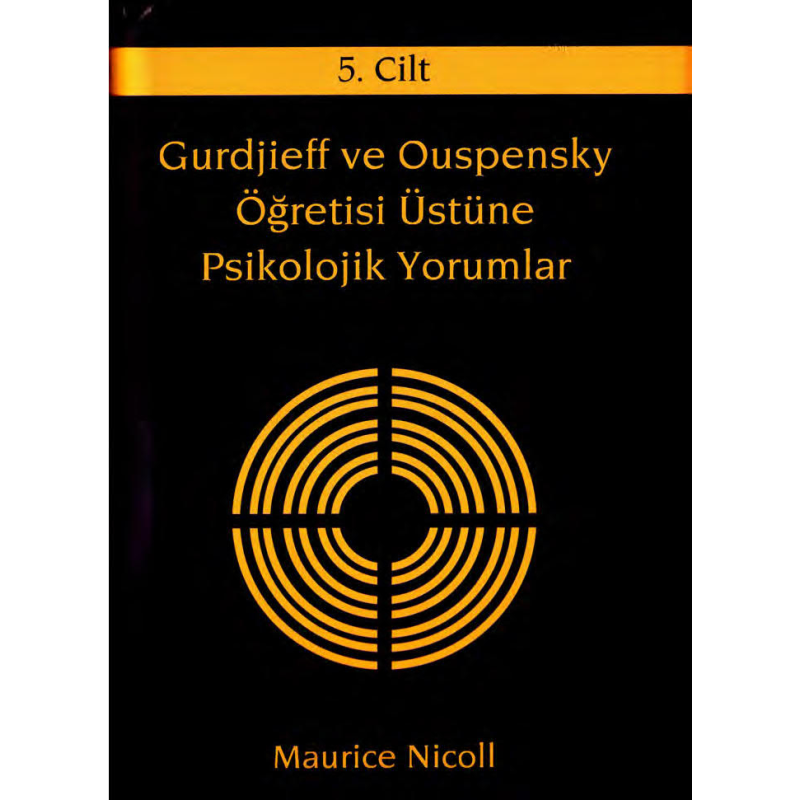 Gurdjieff ve Ouspensky Öğretisi Üstüne Psikolojik Yorumlar 5. Cilt