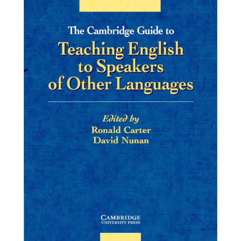 The Cambridge Guide to Teaching English to Speakers of Other Languages