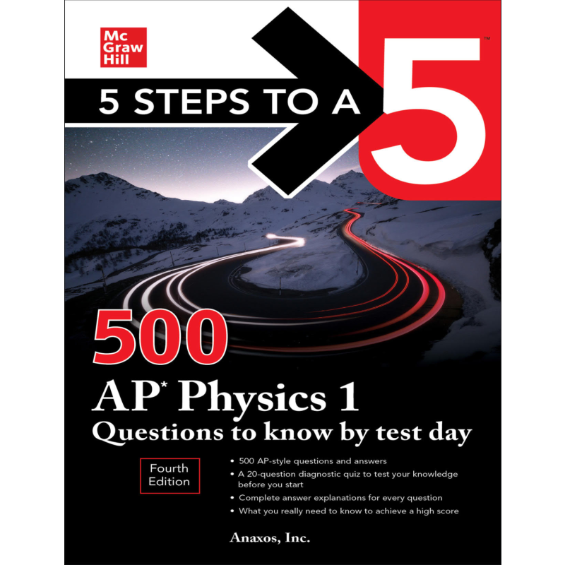 5 Steps to a 5: 500 AP Physics 1 Questions to Know by Test Day