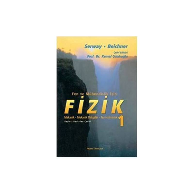 Fen ve Mühendislik İçin Fizik 1 Raymond A. Serway Palme Yayıncılık