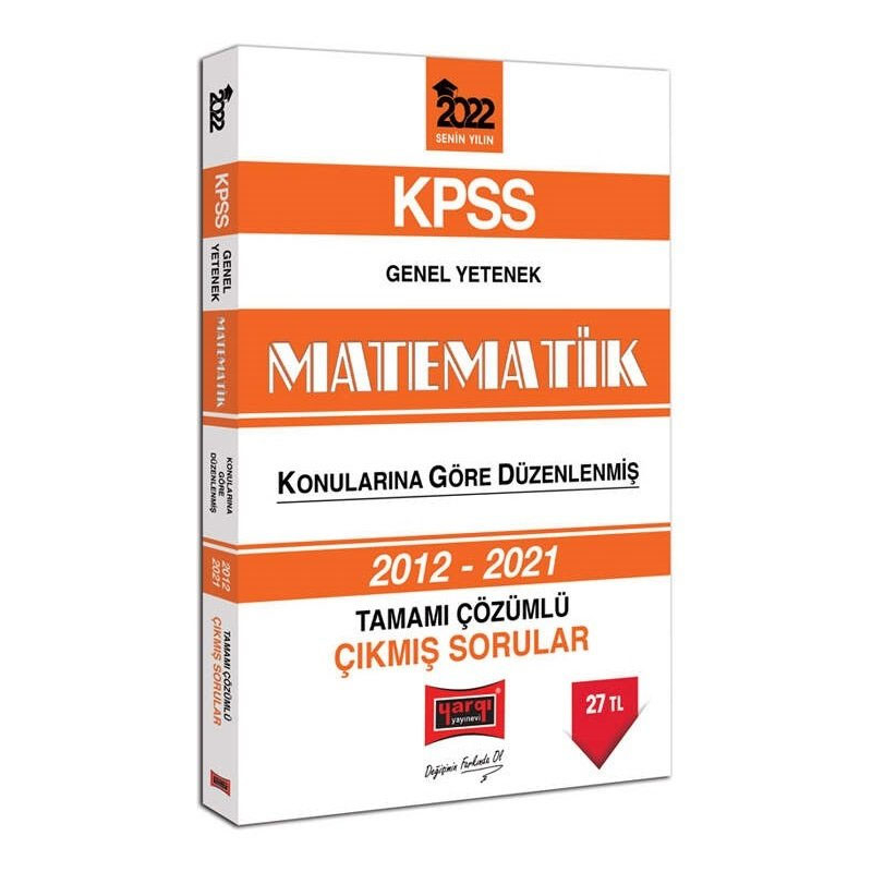 2022 KPSS Genel Yetenek Matematik Tamamı Çözümlü Çıkmış Sorular 2012-2021