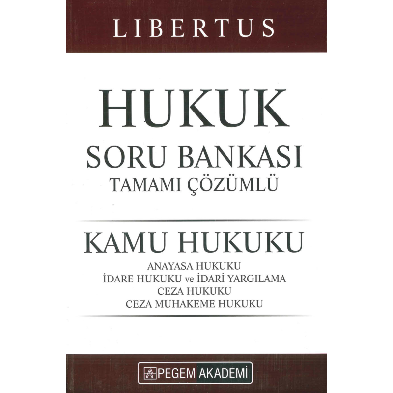 LİBERTUS HUKUKU TAMAMI ÇÖZÜMLÜ SORU BANKASI (KAMU HUKUKU)