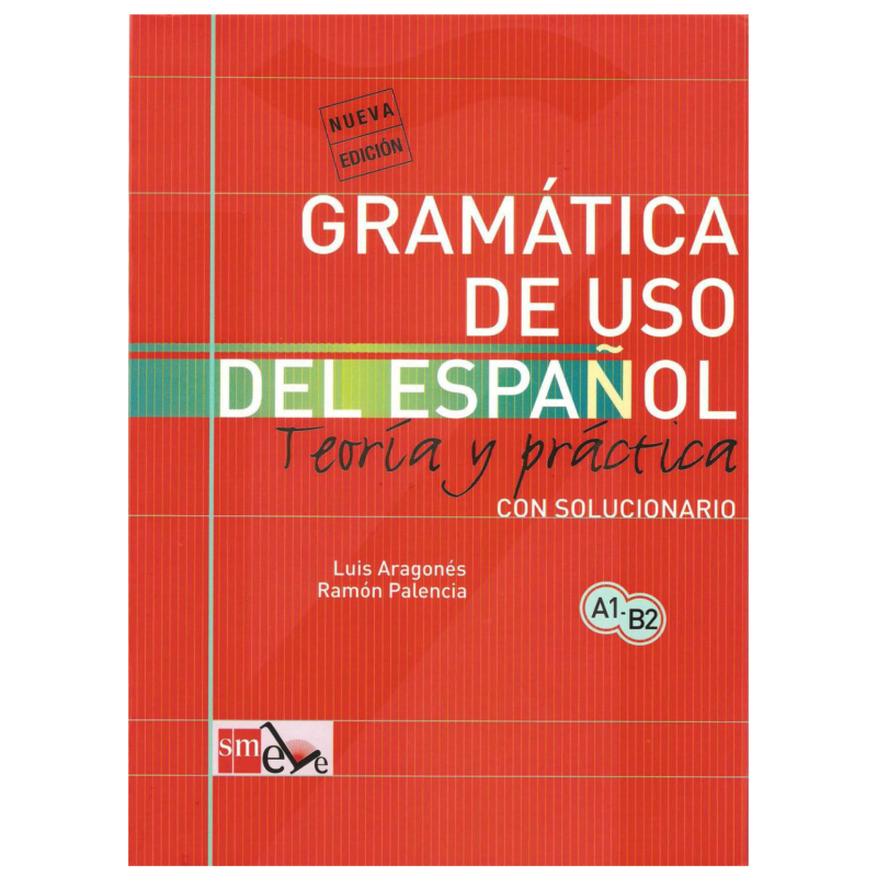 Gramatica De Uso Del Espanol A1-B2 Ediciones SM