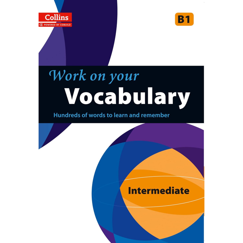 Work On Your Vocabulary Intermediate B1