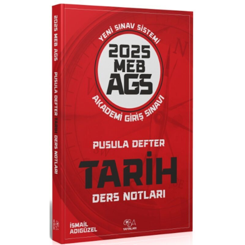 2025 MEB-AGS Tarih Pusula Defter Ders Notları İsmail Adıgüzel CBA Yayınları