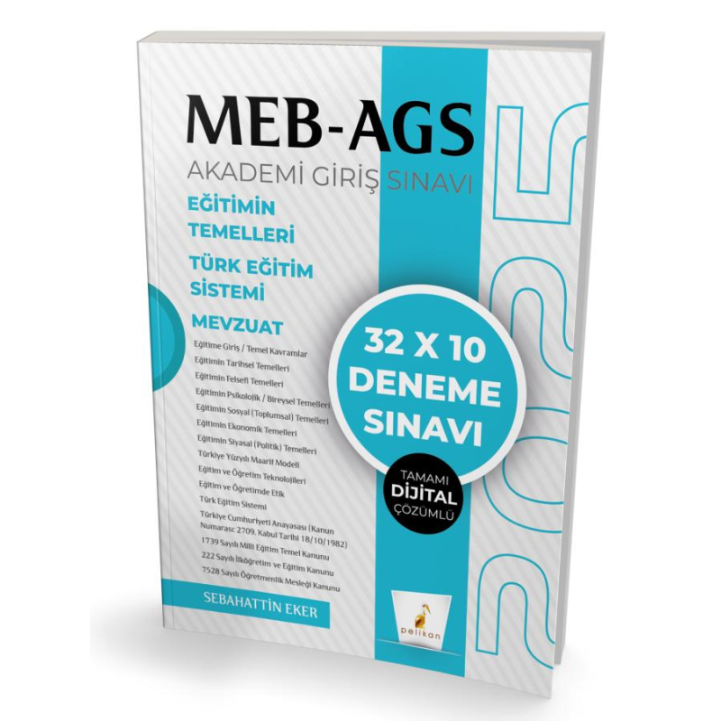 2025 MEB-AGS Eğitimin Temelleri, Türk Eğitim Sistemi, Mevzuat 32x10 Deneme Çözümlü Pelikan Yayınları