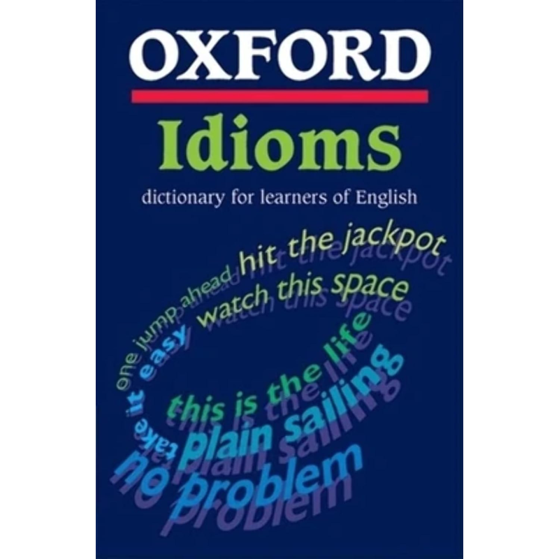 Oxford Idioms Dictionary for Learners of English