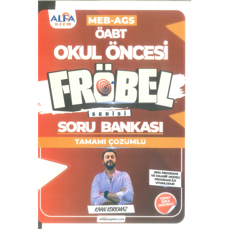 2025 ÖABT MEB-AGS Okul Öncesi Öğretmenliği FRÖBEL Soru Bankası Çözümlü - Kaan Korkmaz Alfa UZEM