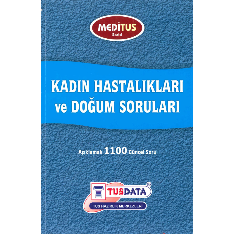 Kadın Hastalıkları ve Doğum Soruları Açıklamalı 1100 Güncel Soru Meditus Serisi TUSDATA