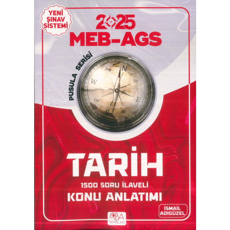 2025 MEB-AGS Tarihin Pusulası Konu Anlatımı İsmail Adıgüzel CBA Yayınları