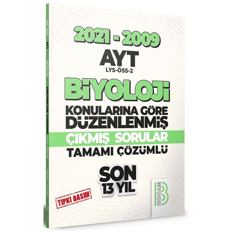 AYT Biyoloji Son 13 Yıl Tıpkı Basım Konularına Göre Düzenlenmiş Tamamı Çözümlü Çıkmış Sorular 2009-2021