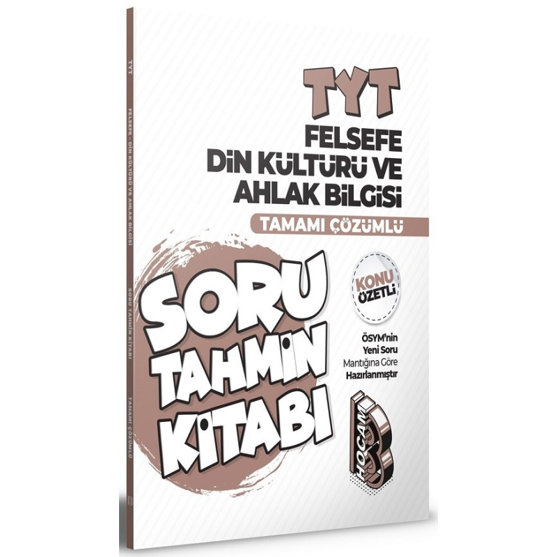 TYT Felsefe Din Kültürü ve Ahlak Bilgisi Konu Özetli ve Tamamı Çözümlü Soru Tahmin Kitabı