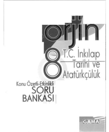 ORJİN T.C. İNKILAP TARİHİ VE ATATÜRKÇÜLÜK KONU ÖZETLİ SORU BANKASI