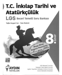 T.C. İNKILAP TARİHİ VE ATATÜRKÇÜLÜK LGS BECERİ TEMELLİ SORU BANKASI
