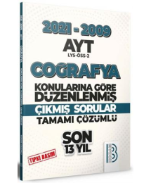 AYT Coğrafya Son 13 Yıl Tıpkı Basım Konularına Göre Düzenlenmiş Tamamı Çözümlü Çıkmış Sorular 2009-2021