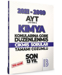 AYT Kimya Son 13 Yıl Tıpkı Basım Konularına Göre Düzenlenmiş Tamamı Çözümlü Çıkmış Sorular 2009-2021