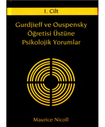 Gurdjieff ve Ouspensky Öğretisi Üstüne Psikolojik Yorumlar 1. Cilt