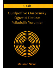 Gurdjieff ve Ouspensky Öğretisi Üstüne Psikolojik Yorumlar 4. Cilt