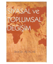 Siyasal ve Toplumsal Değişim Prof.Dr. Ali ACAR