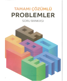 TAMAMI ÇÖZÜMLÜ PROBLEMLER SORU BANKASI
