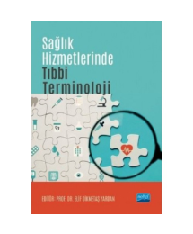 Sağlık Hizmetlerinde Tıbbi Terminoloji Nobel Akademik Yayıncılık