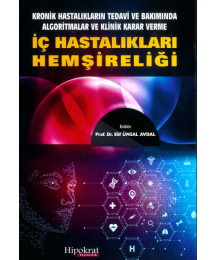 Kronik Hastalıkların Tedavi ve Bakımında Algoritmalar ve Klinik Karar Verme İç Hastalıkları Hemşireliği Hipokrat Kitabevi