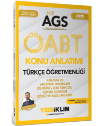2025 MEB AGS ÖABT Türkçe Öğretmenliği Anlama ve Anlatma Teknikleri Dil Bilimi Yeni Türk Dili Çocuk Edebiyatı Sözlü ve Yazılı Anlatımı Konu Anlatımı Yediiklim Yayınları