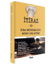 İTİRAZ İCRA MÜDÜRLÜĞÜ KONU ANLATIMI