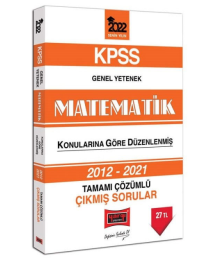 2022 KPSS Genel Yetenek Matematik Tamamı Çözümlü Çıkmış Sorular 2012-2021
