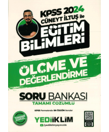 ÖLÇME VE DEĞERLENDİRME TAMAMI ÇÖZÜMLÜ SORU BANKASI (CÜNEYT İLTUŞ)