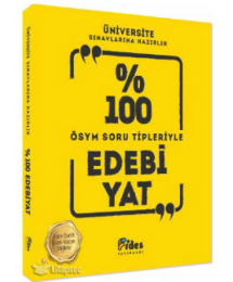 Üniversite Sınavlarına Hazırlık Yüzde 100 Edebiyat ÖSYM Soru Tipleriyle Fides Yayınları