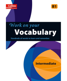 Work On Your Vocabulary Intermediate B1